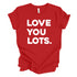 Love You Lots - Adult/Kids Matching T-shirts
