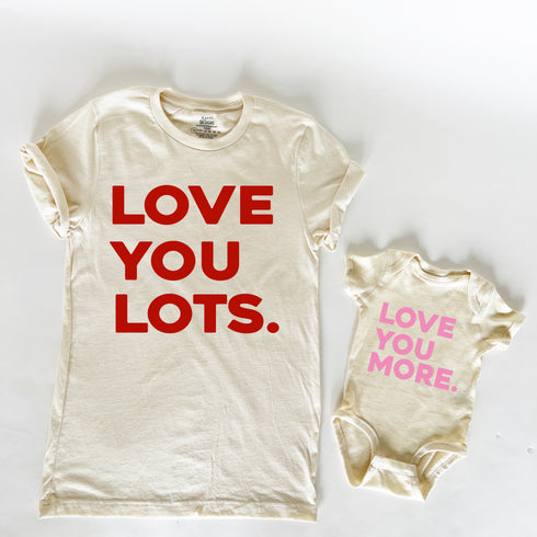 Love You More - Adult/Kids Matching T-shirts