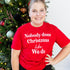 Nobody Does Christmas Like My Family - Custom Option T-shirts