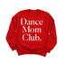 Dance Mom Club Adult SweatShirt
