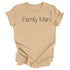 Family Man. - T-shirt and Pullover Option