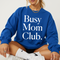 Busy Mom Club Adult SweatShirt