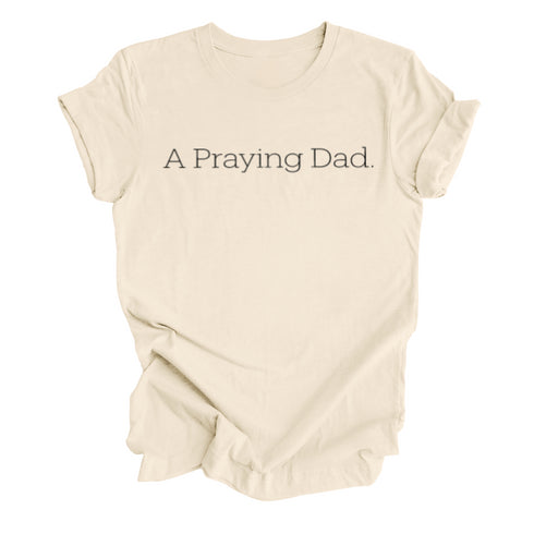 A Praying Dad/Product of a Praying Dad Matching T-shirt Set (Multiple Colors)
