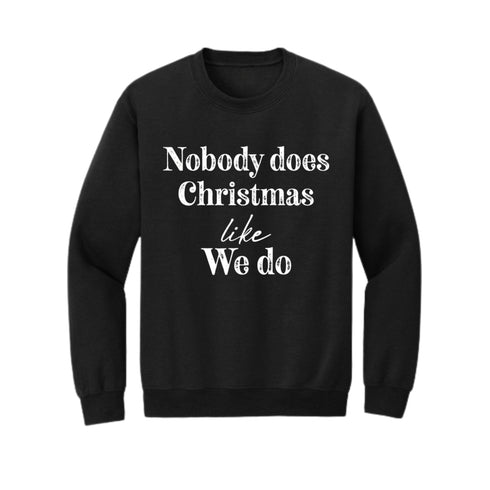 Nobody Does Christmas Like My Family Matching Set - Sweatshirt and Pants (Customize Option available)