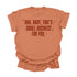 And, Baby, That's Small Business For You / Comfort Colors Adult Shirt