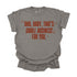 And, Baby, That's Small Business For You / Comfort Colors Adult Shirt
