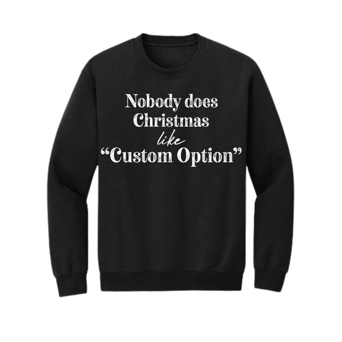 Nobody Does Christmas Like My Family Matching Set - Sweatshirt and Pants (Customize Option available)