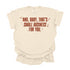 And, Baby, That's Small Business For You / Comfort Colors Adult Shirt