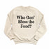 Thanksgiving- Who Gon' Bless The Food? (Sweatshirt)