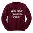 Thanksgiving- Who Gon' Bless The Food? (Sweatshirt)