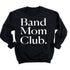 Band Mom Club Adult SweatShirt