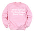 Back to School- "Most Likely to Brighten Your Day " Kids Multiple Color Sweatshirt