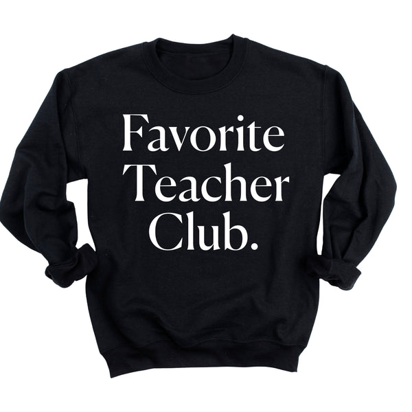 Favorite Teacher Club Adult SweatShirt