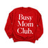 Busy Mom Club Adult SweatShirt