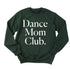 Dance Mom Club Adult SweatShirt
