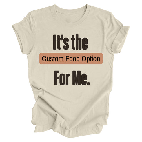 Thanksgiving "It's The ....For Me" Family Matching Shirts ( Multiple Options and Colors)