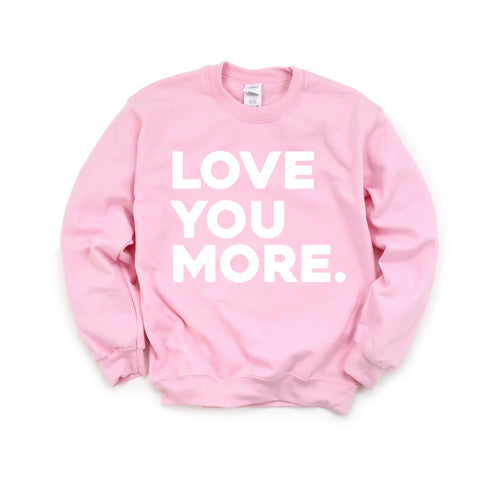 Love You More - Adult/Kids Matching Sweatshirts