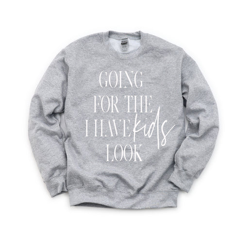 Women's Pullover Collegiate Sweatshirt - Going For The I Have Kids Look©