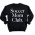 Soccer Mom Club Adult SweatShirt