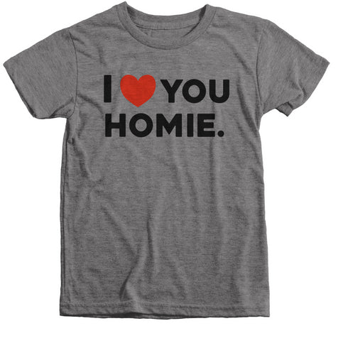I Love You Homie - Adult/Kids Matching T-shirts