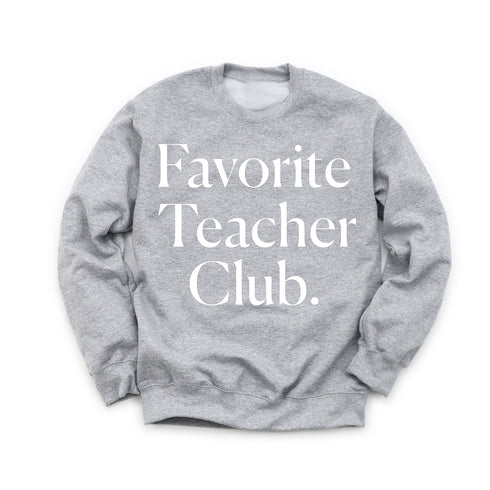 Favorite Teacher Club Adult SweatShirt
