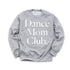 Dance Mom Club Adult SweatShirt