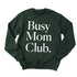 Busy Mom Club Adult SweatShirt