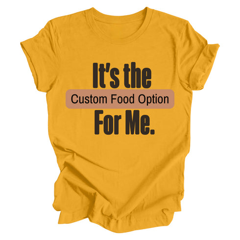 Thanksgiving "It's The ....For Me" Family Matching Shirts ( Multiple Options and Colors)