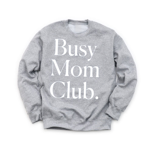 Busy Mom Club Adult SweatShirt
