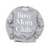 Busy Mom Club Adult SweatShirt