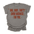 And, Baby,That's Show Business For You / Comfort Colors Adult Shirt