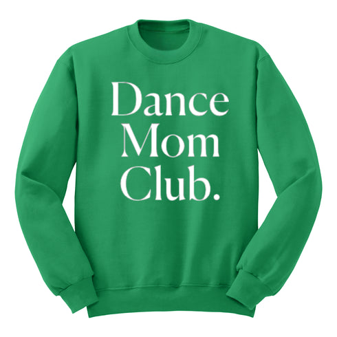 Dance Mom Club Adult SweatShirt
