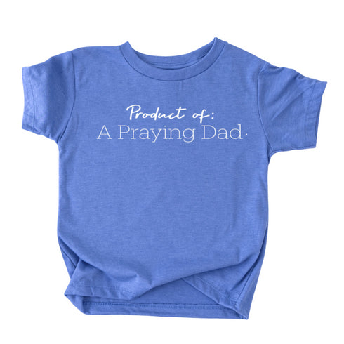 A Praying Dad/Product of a Praying Dad Matching T-shirt Set (Multiple Colors)