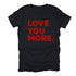 Love You More - Adult/Kids Matching T-shirts