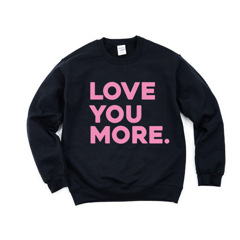Love You More - Adult/Kids Matching Sweatshirts