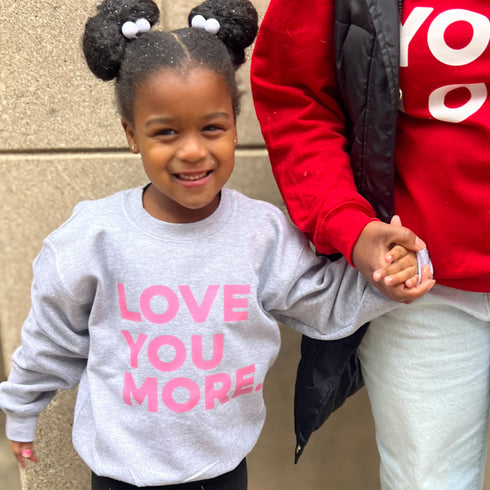 Love You More - Adult/Kids Matching Sweatshirts