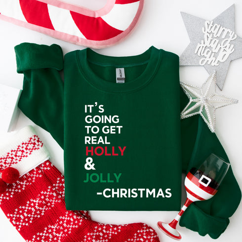 IT'S GOING TO GET REAL HOLLY & JOLLY-Christmas College Style Pullover