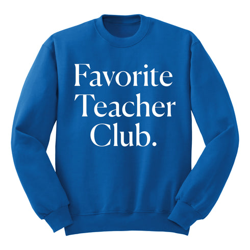 Favorite Teacher Club Adult SweatShirt