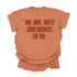 And, Baby,That's Show Business For You / Comfort Colors Adult Shirt