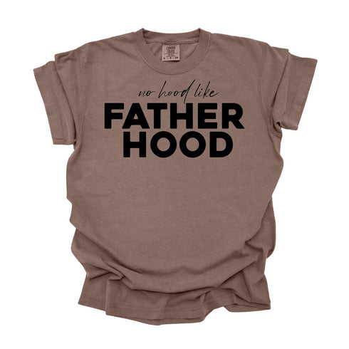 Dads- No Hood like Fatherhood - Comfort Colors (Multiple Colors)