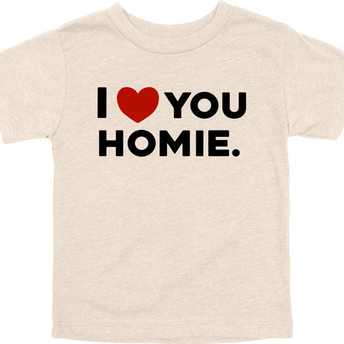 I Love You Homie - Adult/Kids Matching T-shirts