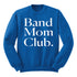 Band Mom Club Adult SweatShirt