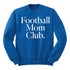 Football Mom Club Adult SweatShirt