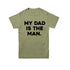Matching Set - The Man/My Dad Is The Man - Olive (2 Set Shirts)