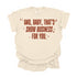And, Baby,That's Show Business For You / Comfort Colors Adult Shirt