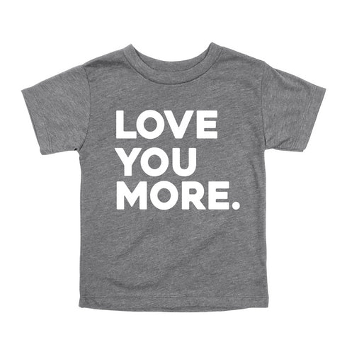 Love You More - Adult/Kids Matching T-shirts