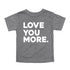 Love You More - Adult/Kids Matching T-shirts