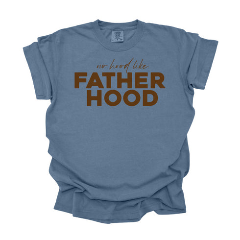 Dads- No Hood like Fatherhood - Comfort Colors (Multiple Colors)
