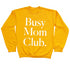 Busy Mom Club Adult SweatShirt