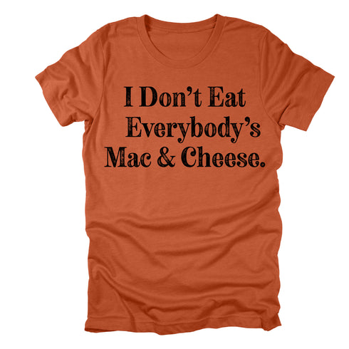 I Don't Eat Everybody's Mac & Cheese- Thanksgiving Family Matching  T-shirt Kids and Adult ( Multiple Options and Colors)
